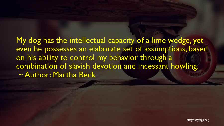 Intellectual Capacity Quotes By Martha Beck