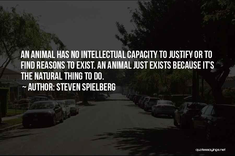 Intellectual Capacity Quotes By Steven Spielberg