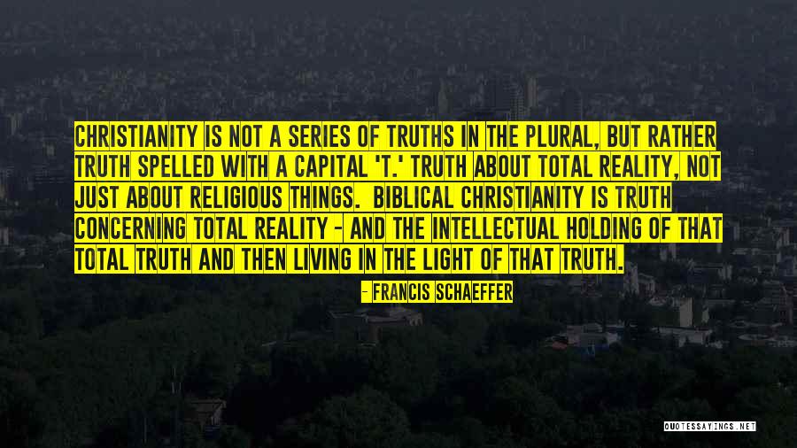 Intellectual Capital Quotes By Francis Schaeffer Intellectual Capital Quotes By Francis Schaeffer