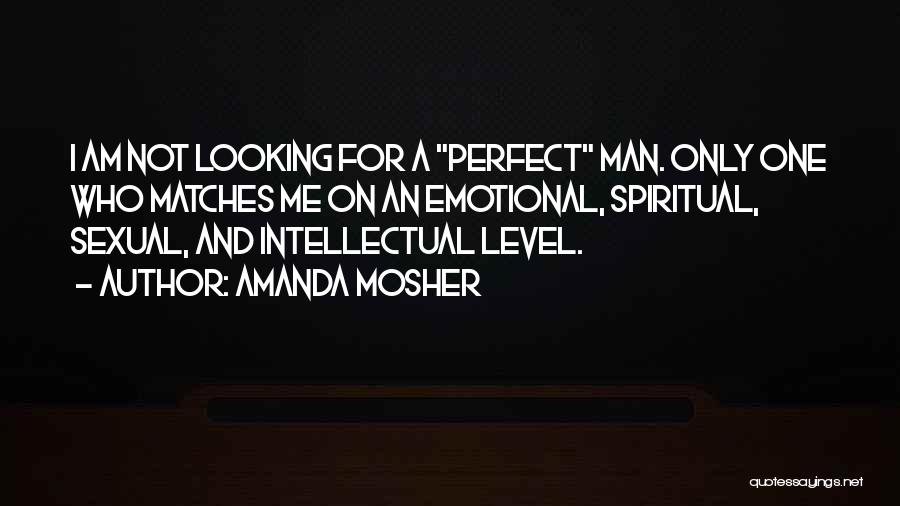 Intellectual Connection Quotes By Amanda Mosher