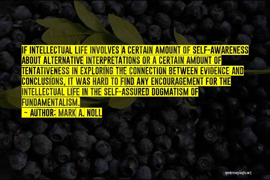 Intellectual Connection Quotes By Mark A. Noll