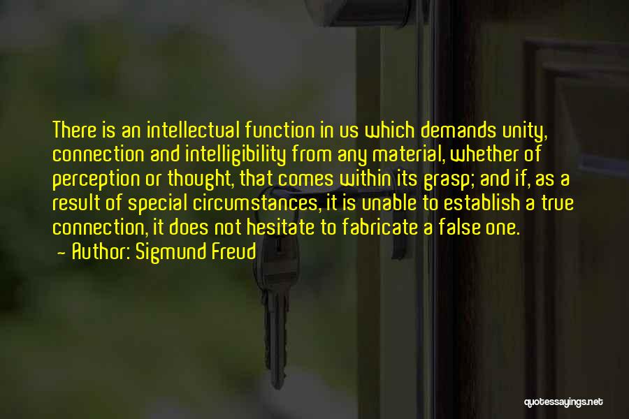 Intellectual Connection Quotes By Sigmund Freud