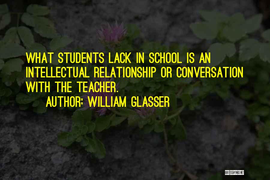 Intellectual Conversation Quotes By William Glasser