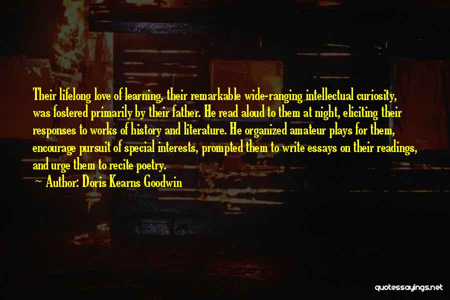 Intellectual Curiosity Quotes By Doris Kearns Goodwin