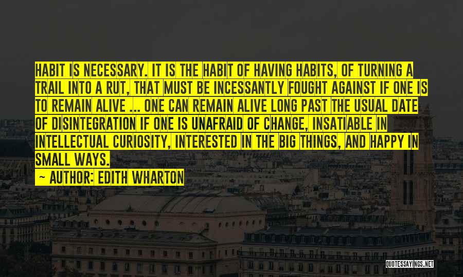 Intellectual Curiosity Quotes By Edith Wharton