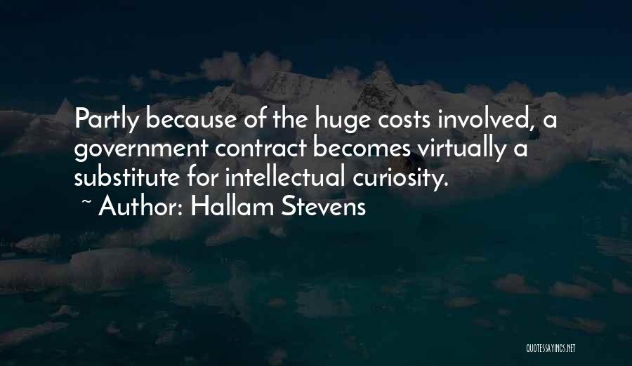 Intellectual Curiosity Quotes By Hallam Stevens