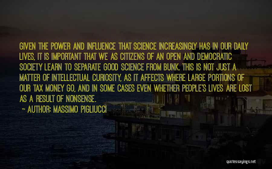 Intellectual Curiosity Quotes By Massimo Pigliucci