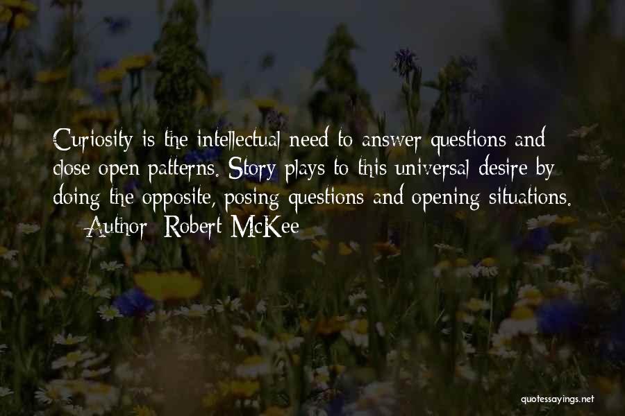 Intellectual Curiosity Quotes By Robert McKee