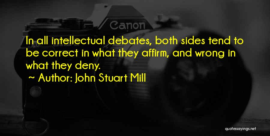 Intellectual Debates Quotes By John Stuart Mill
