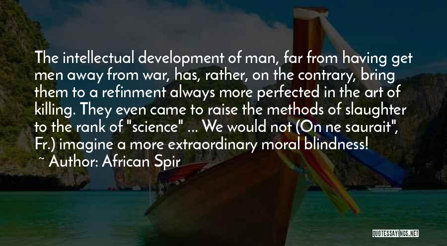Intellectual Development Quotes By African Spir