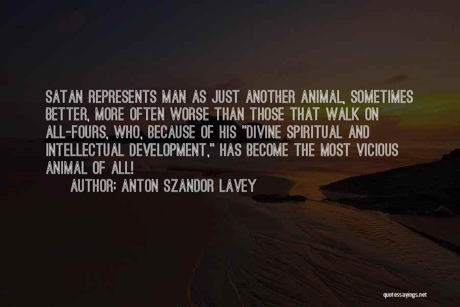 Intellectual Development Quotes By Anton Szandor LaVey