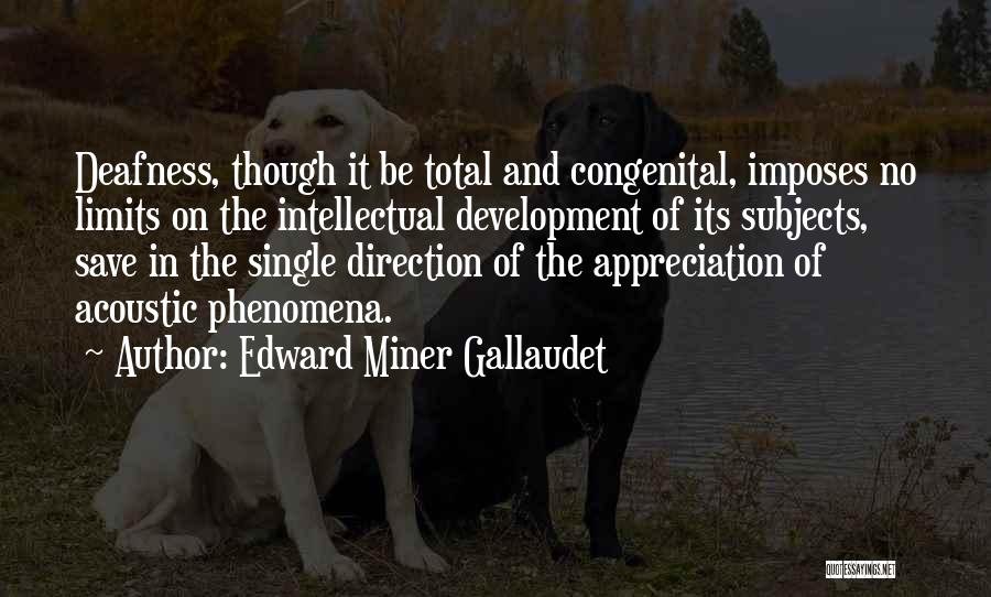 Intellectual Development Quotes By Edward Miner Gallaudet