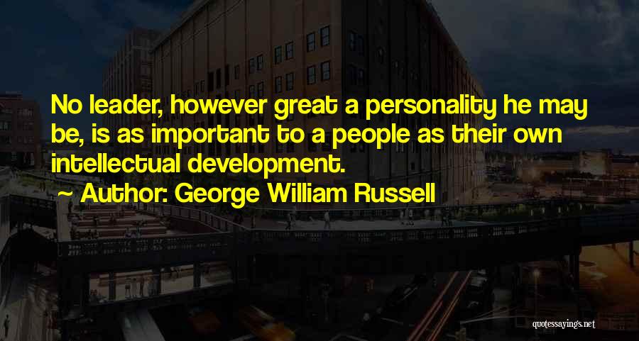 Intellectual Development Quotes By George William Russell