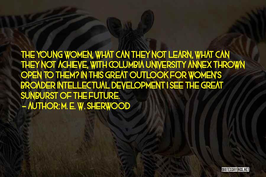 Intellectual Development Quotes By M. E. W. Sherwood
