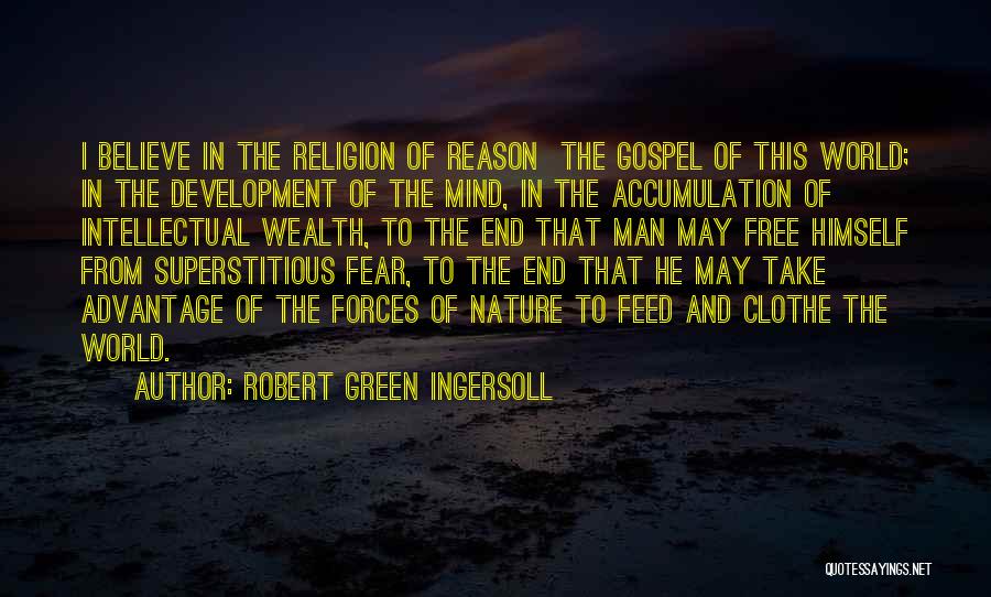 Intellectual Development Quotes By Robert Green Ingersoll