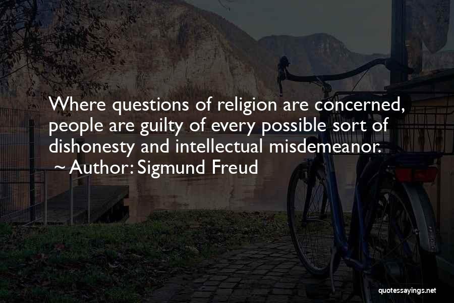 Intellectual Dishonesty Quotes By Sigmund Freud