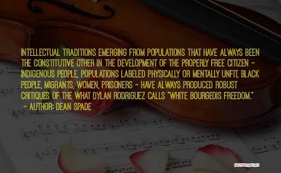 Intellectual Freedom Quotes By Dean Spade