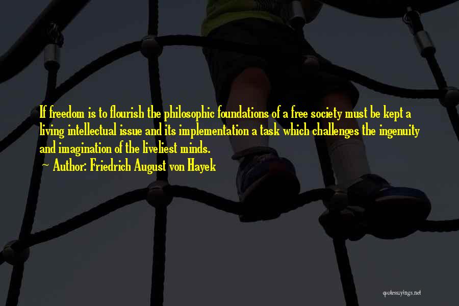 Intellectual Freedom Quotes By Friedrich August Von Hayek