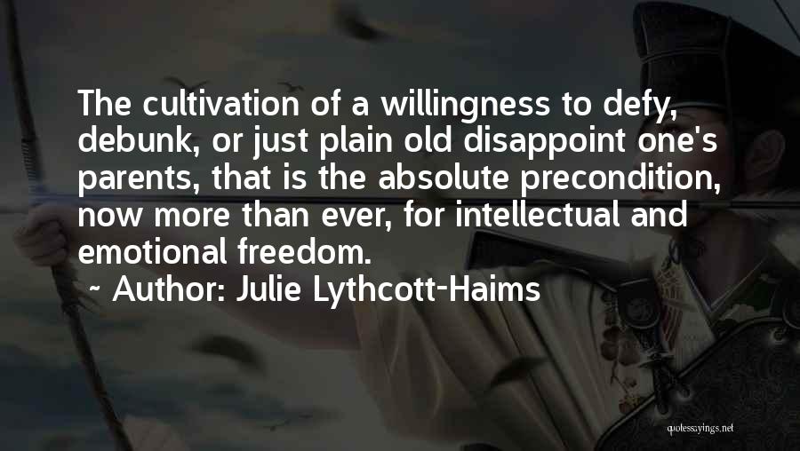 Intellectual Freedom Quotes By Julie Lythcott-Haims