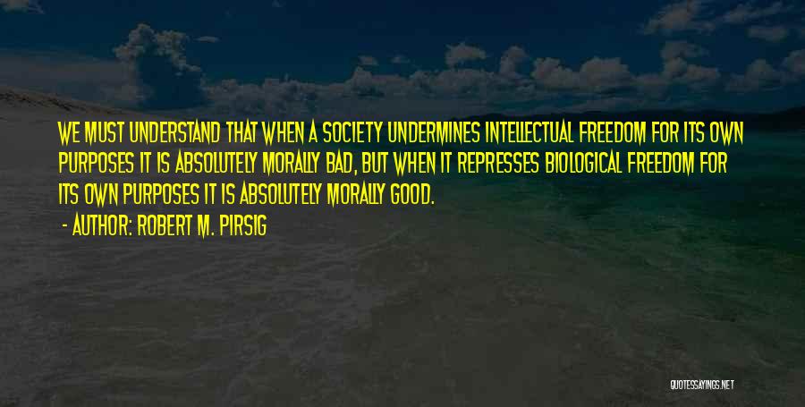 Intellectual Freedom Quotes By Robert M. Pirsig