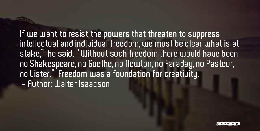 Intellectual Freedom Quotes By Walter Isaacson