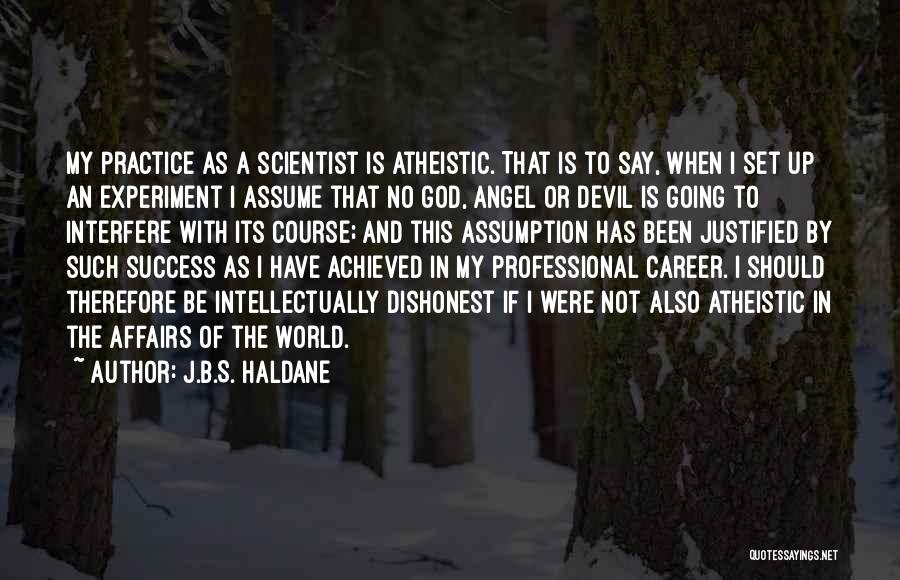 Intellectual Honesty Quotes By J.B.S. Haldane