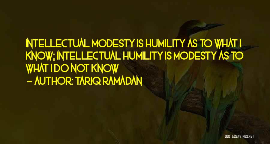 Intellectual Humility Quotes By Tariq Ramadan