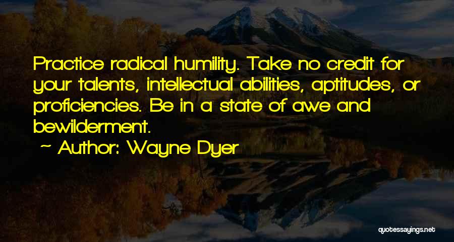Intellectual Humility Quotes By Wayne Dyer