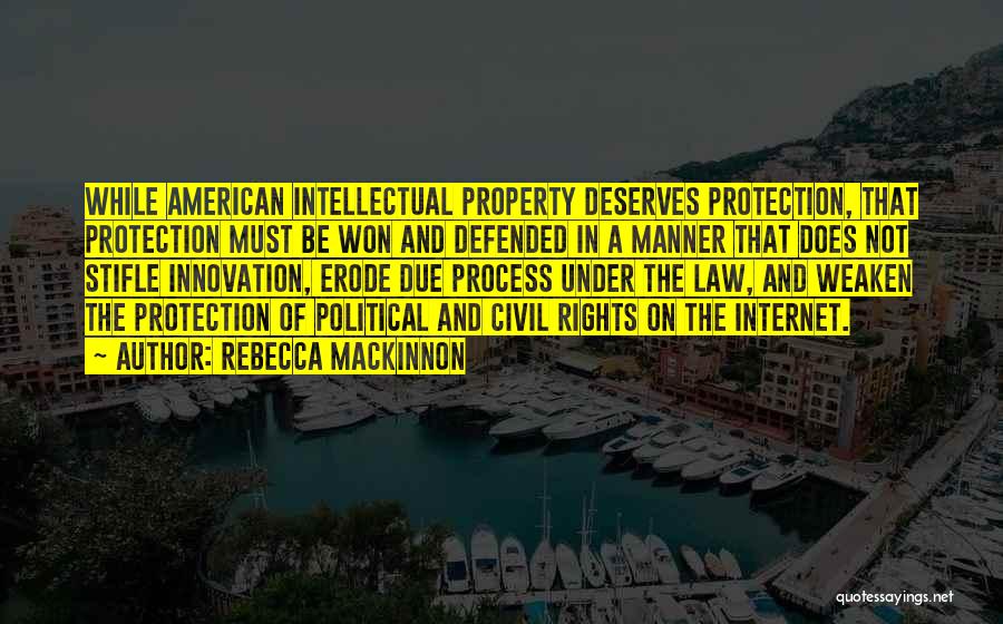 Intellectual Property Law Quotes By Rebecca MacKinnon