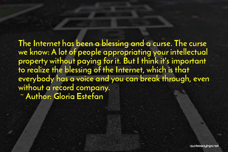 Intellectual Property Quotes By Gloria Estefan