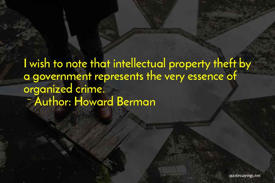 Intellectual Property Theft Quotes By Howard Berman