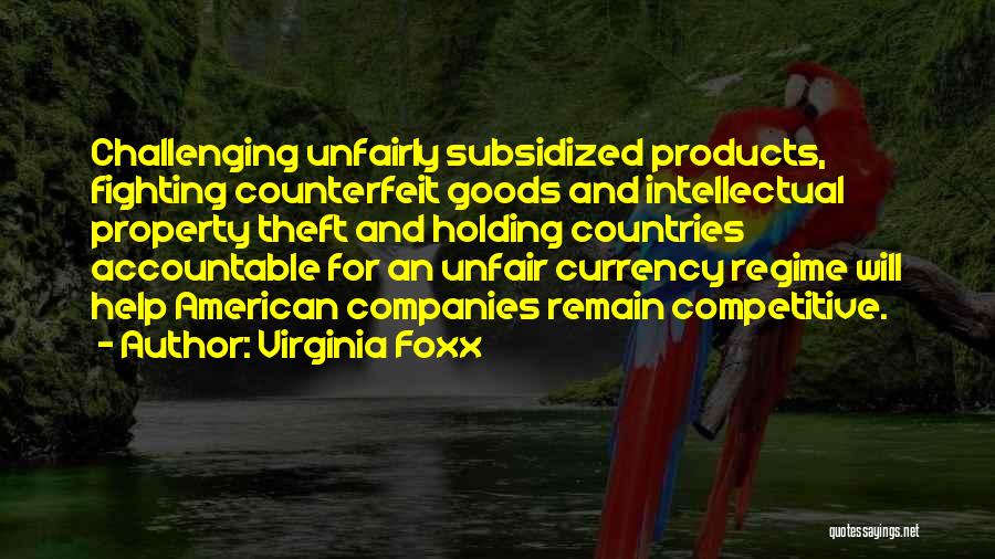 Intellectual Property Theft Quotes By Virginia Foxx