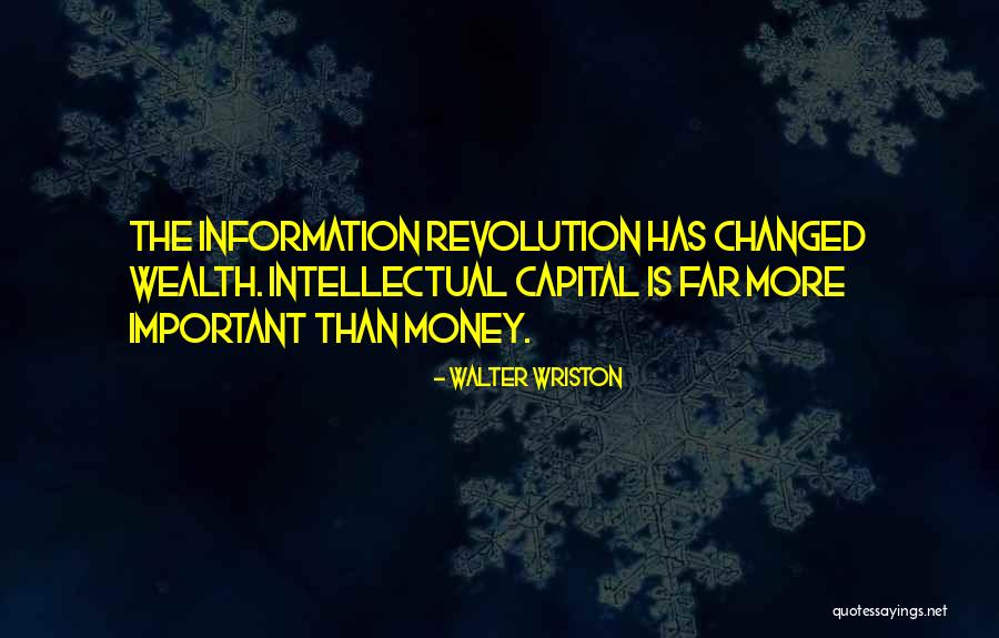 Intellectual Revolution Quotes By Walter Wriston Intellectual Revolution Quotes By Walter Wriston