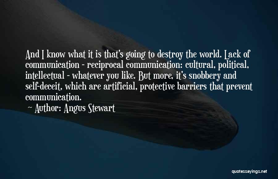 Intellectual Snobbery Quotes By Angus Stewart