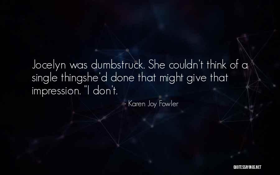 Intellectually Competent Quotes By Karen Joy Fowler Intellectually Competent Quotes By Karen Joy Fowler