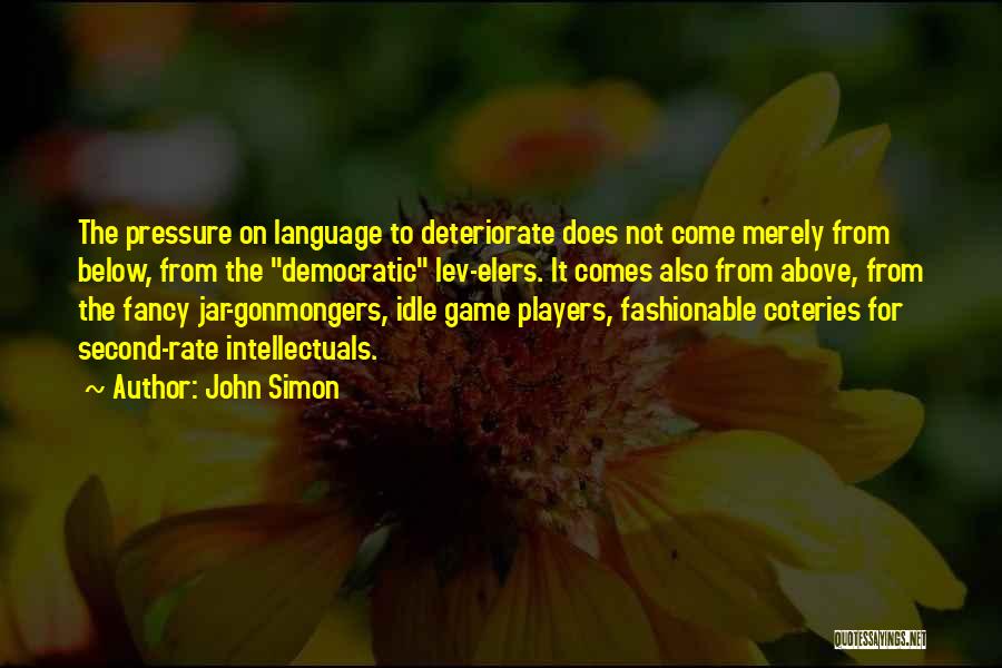 Intellectuals Quotes By John Simon