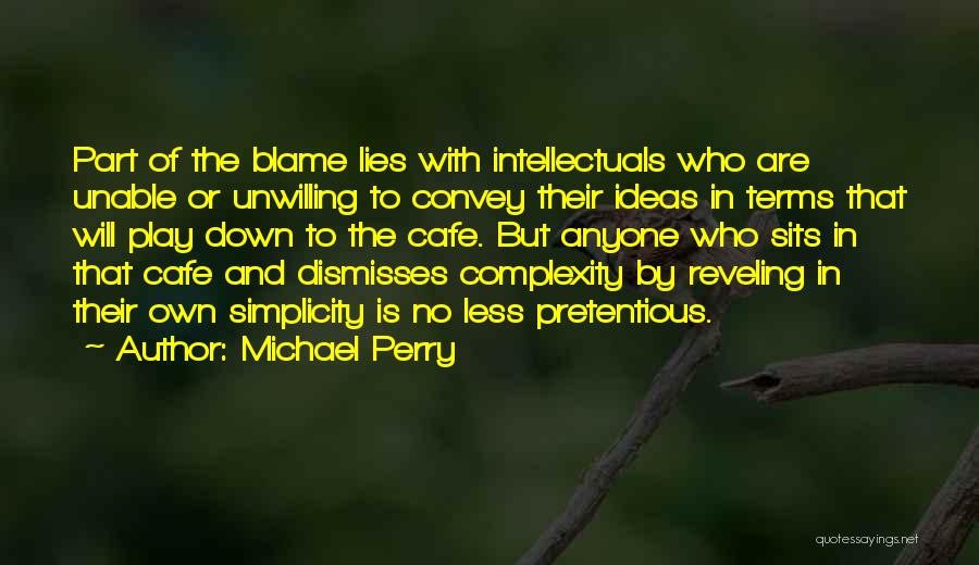 Intellectuals Quotes By Michael Perry