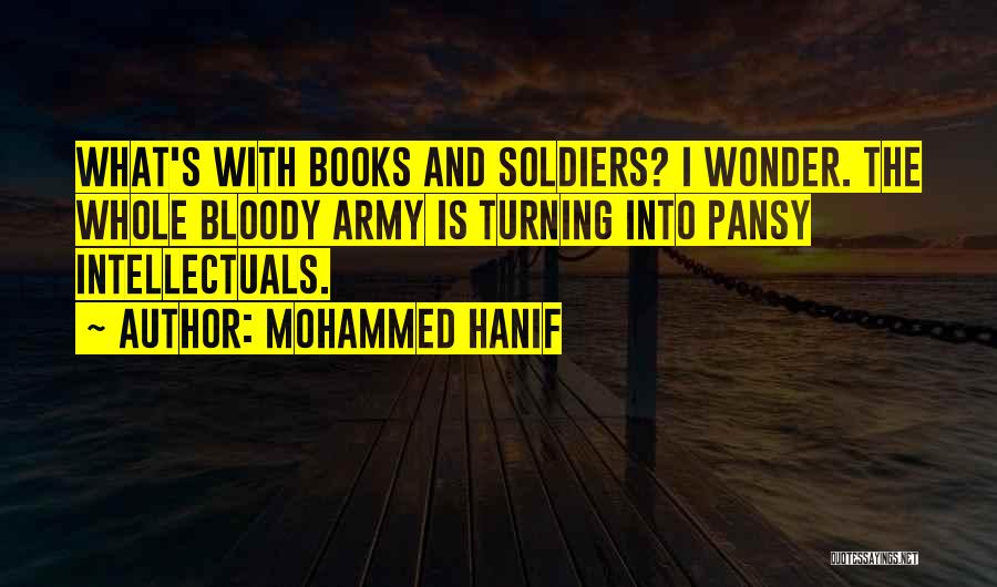 Intellectuals Quotes By Mohammed Hanif