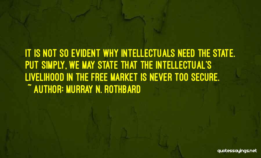Intellectuals Quotes By Murray N. Rothbard