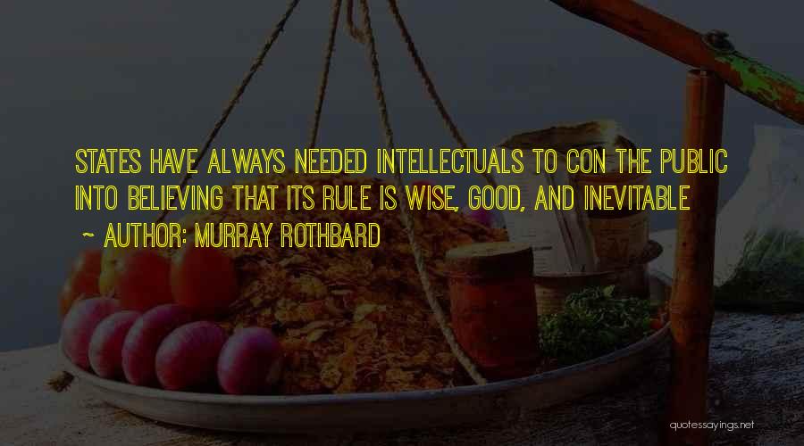 Intellectuals Quotes By Murray Rothbard