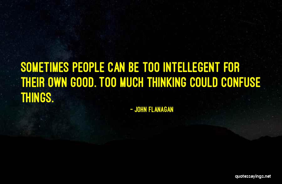 Intellegent Quotes By John Flanagan Intellegent Quotes By John Flanagan