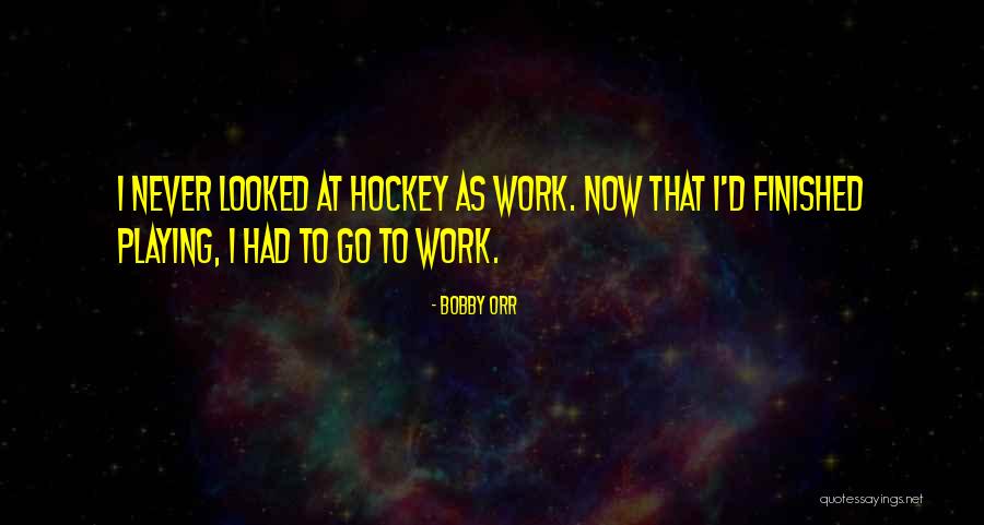 Intellegentsia Quotes By Bobby Orr Intellegentsia Quotes By Bobby Orr