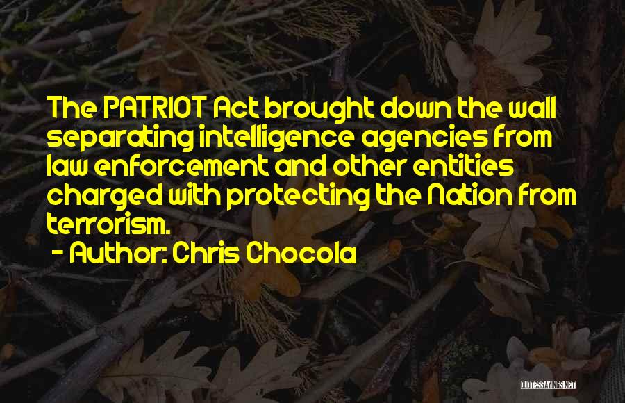 Intelligence Agencies Quotes By Chris Chocola