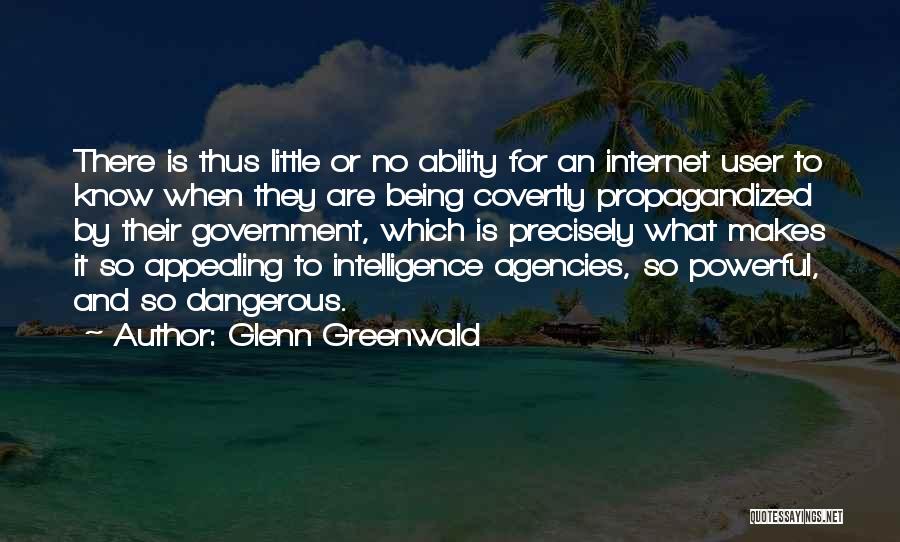 Intelligence Agencies Quotes By Glenn Greenwald
