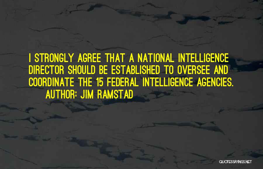Intelligence Agencies Quotes By Jim Ramstad