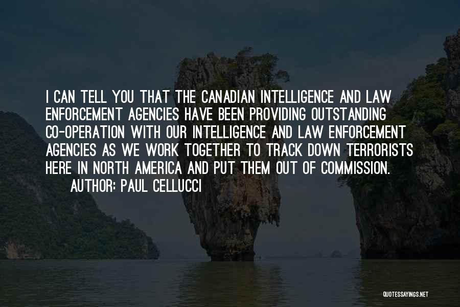 Intelligence Agencies Quotes By Paul Cellucci