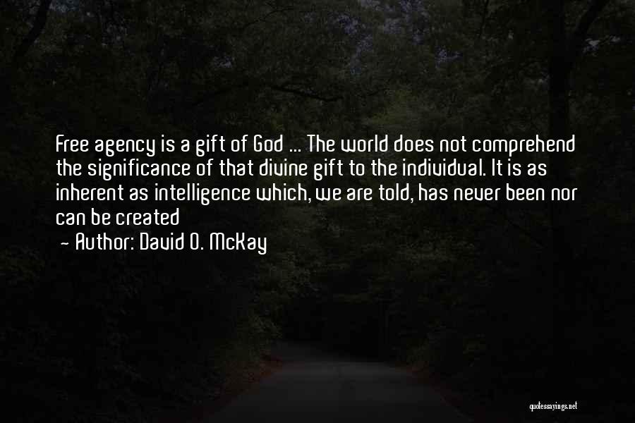 Intelligence Agency Quotes By David O. McKay