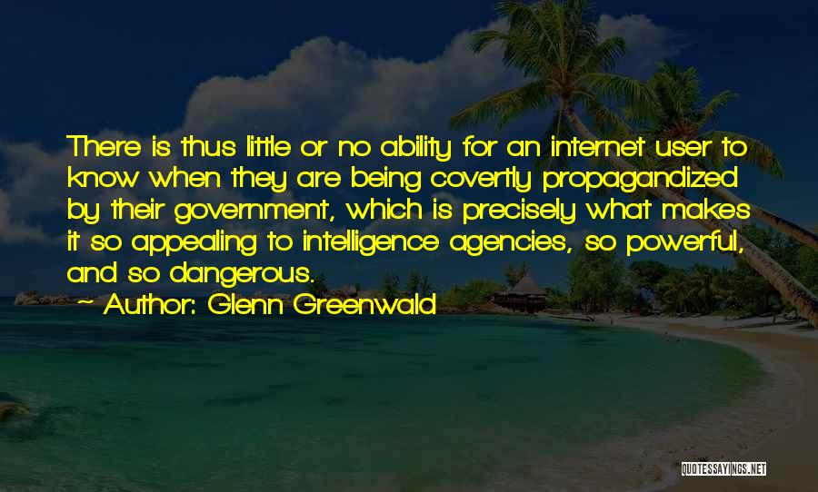 Intelligence Agency Quotes By Glenn Greenwald