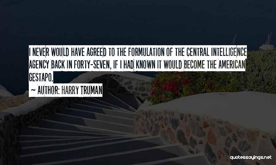 Intelligence Agency Quotes By Harry Truman