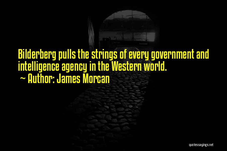 Intelligence Agency Quotes By James Morcan